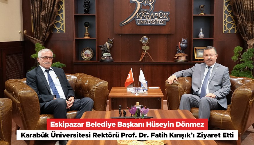Karabük Üniversitesi Rektörü KIRIŞIK'a Hayırlı Olsun Ziyareti